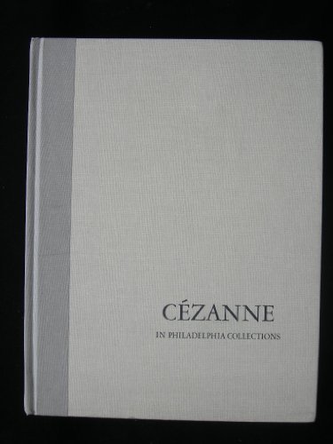 Beispielbild fr CEZANNE IN PHILADELPHIA COLLECTIONS. zum Verkauf von Cambridge Rare Books