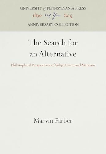 The Search for an Alternative: Philosophical Perspectives of Subjectivism and Marxism