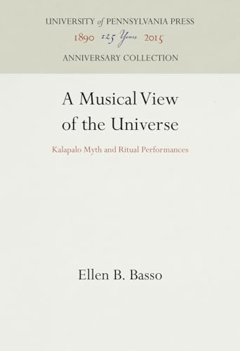 Imagen de archivo de A Musical View of the Universe: Kalapalo Myth and Ritual Performances (Anniversary Collection) a la venta por Friends of  Pima County Public Library