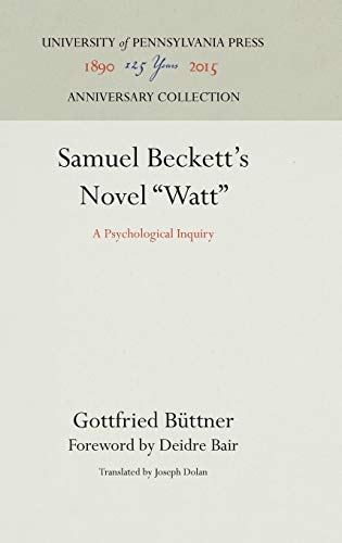 9780812279320: Samuel Beckett's Novel "Watt": A Psychological Inquiry (Anniversary Collection)