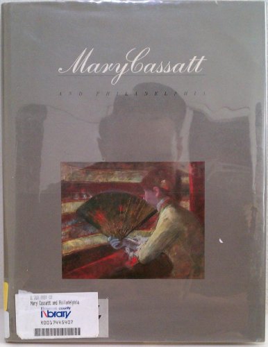 Beispielbild fr Mary Cassatt And Philadelphia. zum Verkauf von D & E LAKE LTD. (ABAC/ILAB)