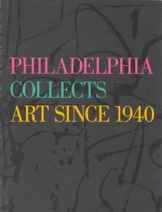 Stock image for Philadelphia Collects Art Since 1940 for sale by ANARTIST