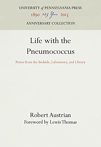 Life with the Pneumococcus : Notes from the Bedside, Laboratory and Library