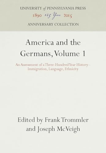 Stock image for 001: America and the Germans, Volume 1: An Assessment of a Three-Hundred Year History--Immigration, Language, Ethnicity for sale by Wonder Book