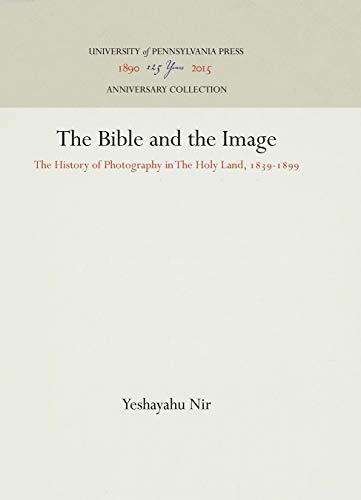 Beispielbild fr The Bible and the Image : The History of Photography in the Holy Land, 1839-1899 zum Verkauf von Better World Books