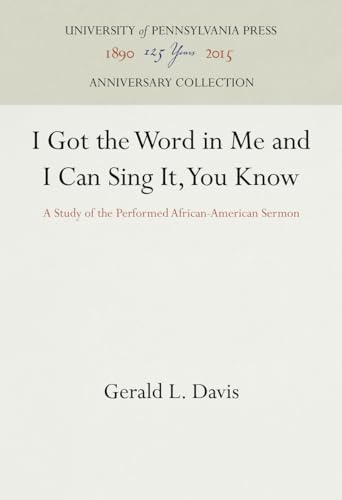Beispielbild fr I Got the Word in Me and I Can Sing It, You Know : A Study of the Performed African-American Sermon zum Verkauf von Better World Books