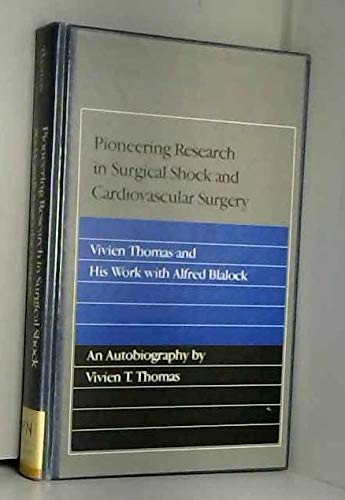 9780812279894: Pioneering Research in Surgical Shock and Cardiovascular Surgery: Vivien Thomas and His Work with Alfred Blalock