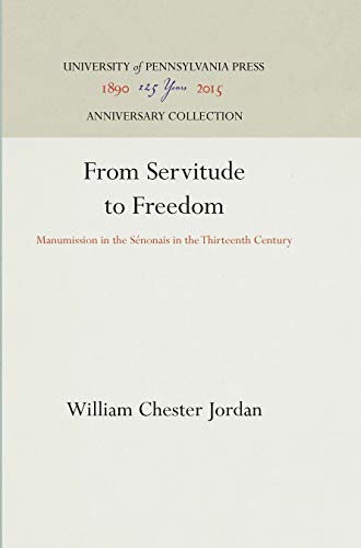 9780812280067: From Servitude to Freedom: Manumission in the Snonais in the Thirteenth Century (Anniversary Collection)