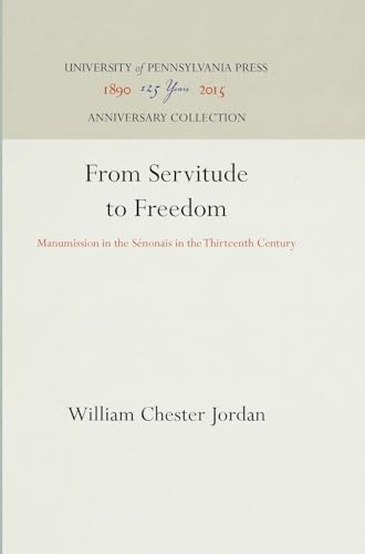 Imagen de archivo de From Servitude to Freedom: Manumission in the Senonais in the Thirteenth Century a la venta por Rock Solid Books