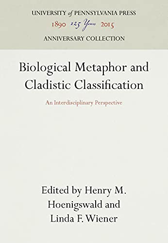 Biological Metaphor and Cladistic Classification : An Interdisciplinary Approach