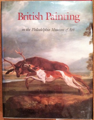 Beispielbild fr British Painting in the Philadelphia Museum of Art zum Verkauf von ThriftBooks-Atlanta