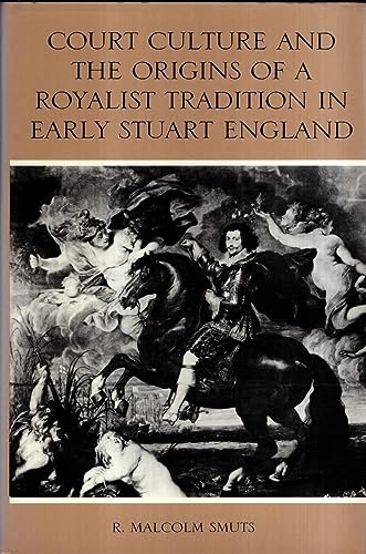 9780812280395: Court Culture and the Origins of a Royalist Tradition in Early Stuart England