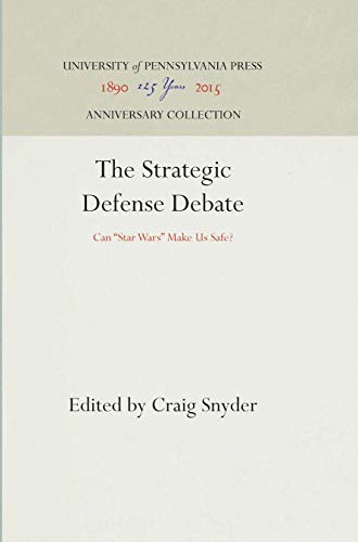 Imagen de archivo de The Strategic Defense Debate : Can "Star Wars" Make Us Safe? a la venta por P.C. Schmidt, Bookseller