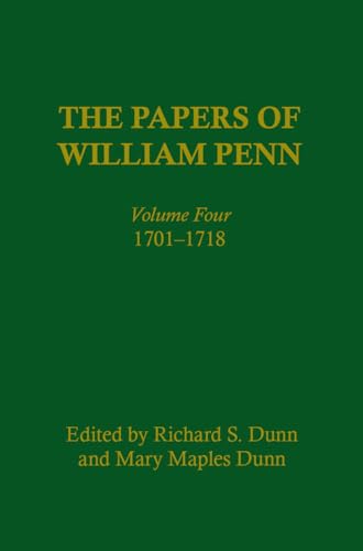 Beispielbild fr The Papers of William Penn, Volume Four: 1701-1718 zum Verkauf von Books of the Smoky Mountains