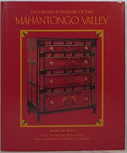 Decorated Furniture of the Mahantongo Valley (9780812280852) by Henry M. Reed; Don Yoder