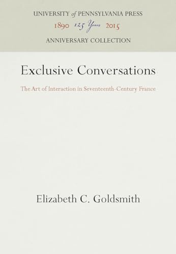Stock image for Exclusive Conversations: The Art of Interaction in Seventeenth-Century France (Anniversary Collection) for sale by Ystwyth Books