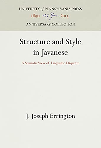 Imagen de archivo de STRUCTURE AND STYLE IN JAVANESE: A Semiotic View of Linguistic Etiquette a la venta por WONDERFUL BOOKS BY MAIL
