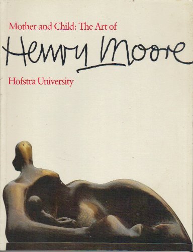 Stock image for Mother and Child: The Art of Henry Moore for sale by MyLibraryMarket