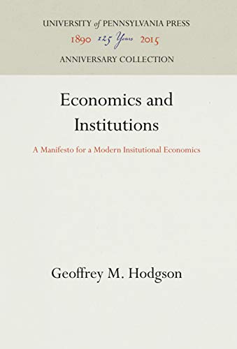 Stock image for Economics and Institutions : A Manifesto for a Modern Institutional Economics for sale by Better World Books