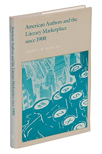 Stock image for American Authors and the Literary Marketplace since 1900 for sale by Better World Books