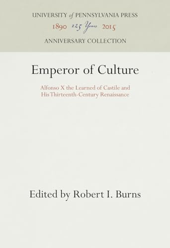 9780812281163: Emperor of Culture: Alfonso X the Learned of Castile and His Thirteenth-Century Renaissance