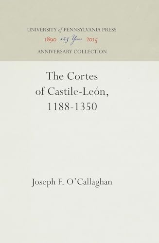 9780812281255: The Cortes of Castile-Len, 1188-1350 (Anniversary Collection)
