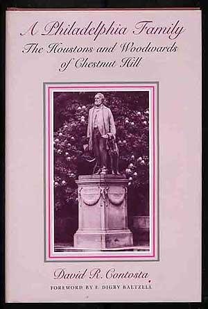 A Philadelphia Family: The Houstons and Woodwards of Chestnut Hill (9780812281361) by Contosta, David R.