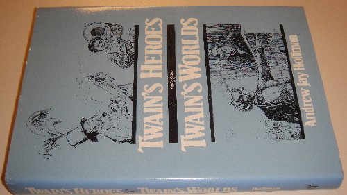 Stock image for Twain's Heroes, Twain's Worlds for sale by Irish Booksellers