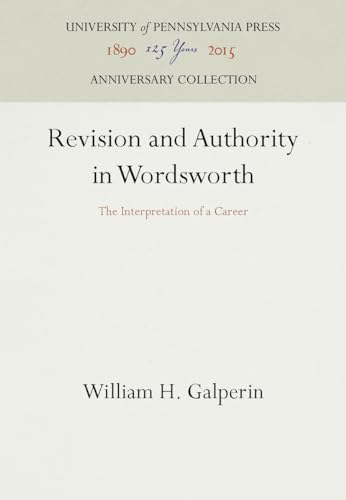 Stock image for Revision and Authority in Wordsworth : The Interpretation of a Career for sale by Better World Books