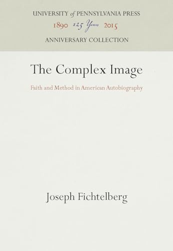 Stock image for The Complex Image : Faith and Method in American Autobiography for sale by Better World Books