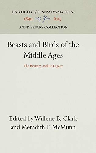 9780812281477: Beasts and Birds of the Middle Ages: The Bestiary and Its Legacy (Anniversary Collection)