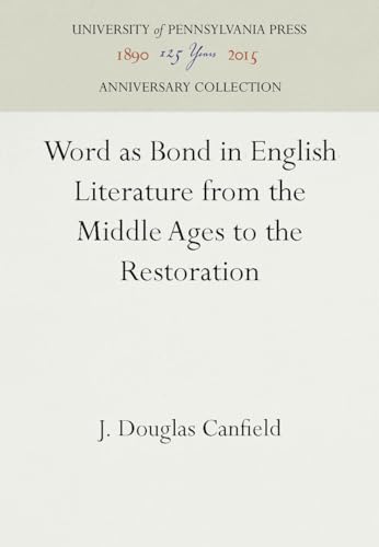 Beispielbild fr Word As Bond in English Literature from the Middle Ages to the Restoration : J. Douglas Canfield (Hardcover, 1989) zum Verkauf von Powell's Bookstores Chicago, ABAA