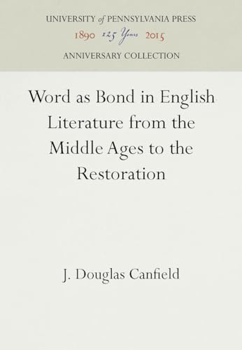 Imagen de archivo de Word As Bond in English Literature from the Middle Ages to the Restoration : J. Douglas Canfield (Hardcover, 1989) a la venta por Powell's Bookstores Chicago, ABAA