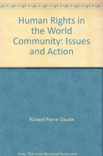 Human Rights in the World Community: Issues and Action (Pennsylvania Studies in Human Rights) (9780812281637) by Richard Pierre Claude; Burns H. Weston