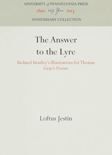 Imagen de archivo de The Answer to the Lyre: Richard Bentley's Illustrations for Thomas Gray's Poems. 1st edition a la venta por Bingo Used Books