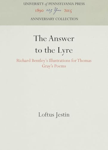 9780812281842: The Answer to the Lyre: Richard Bentley's Illustrations for Thomas Gray's Poems