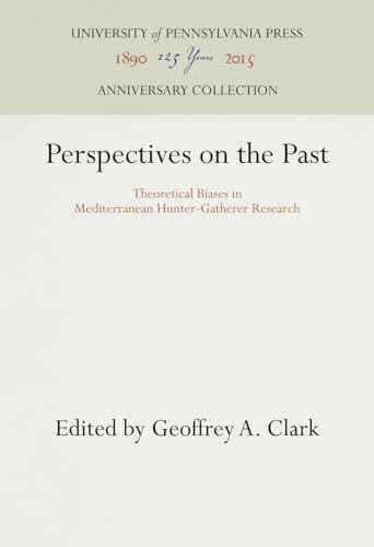 9780812281903: Perspectives on the Past: Theoretical Biases in Mediterranean Hunter-Gatherer Research (Anniversary Collection)