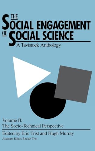 THE SOCIAL ENGAGEMENT OF SOCIAL SCIENCE A Tavistock Anthology