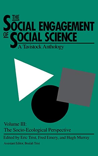 Beispielbild fr The Social Engagement of Social Science: A Tavistock Anthology : The Socio-Ecological Perspective: Vol 003 zum Verkauf von Revaluation Books