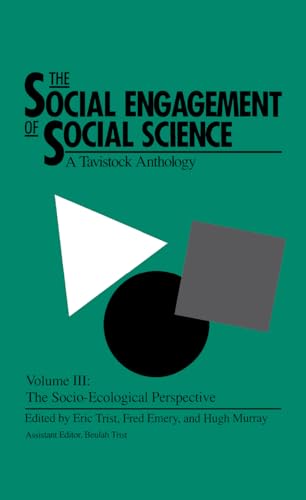 The Social Engagement of Social Science: Vol, 3 A Tavistock Anthology, Vol. III: The Socio-Ecolog...