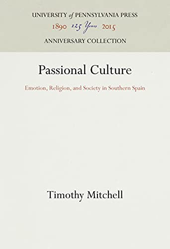 Beispielbild fr Passional Culture: Emotion, Religion, and Society in Southern Spain (Anniversary Collection) zum Verkauf von Books From California