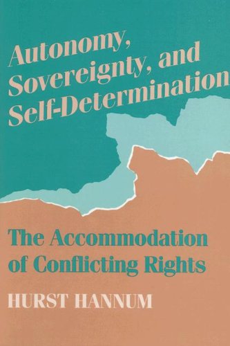Beispielbild fr Autonomy, Sovereignty, and Self-Determination: The Accommodation of Conflicting Rights zum Verkauf von Anybook.com