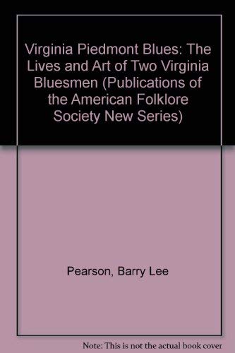 Virginia Piedmont Blues: The Lives and Art of Two Virginia Bluesmen