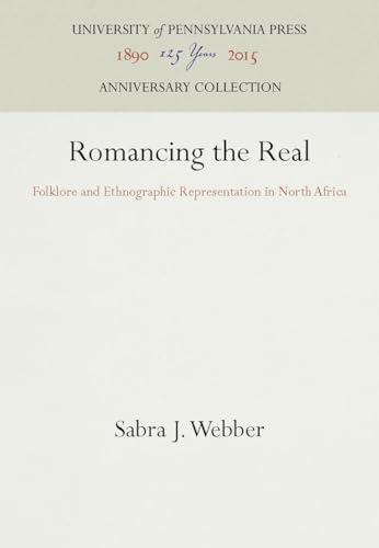 Beispielbild fr ROMANCING THE REAL : Folklore and Ethnographic Representation in North Africa zum Verkauf von Karen Wickliff - Books