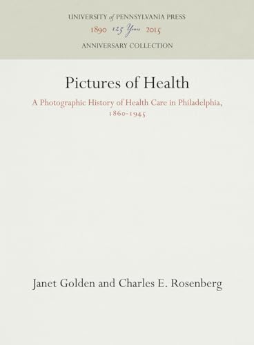 Beispielbild fr Pictures of Health. A photographic History of Health Care in Philadelphia 1860-1945. zum Verkauf von Kloof Booksellers & Scientia Verlag