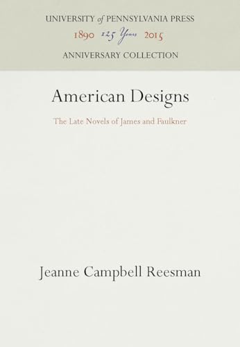 Beispielbild fr American Designs : The Late Novels of James and Faulkner zum Verkauf von Better World Books