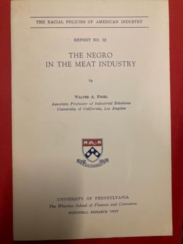 Stock image for The Negro in the meat industry, (The Racial policies of American industry. Report) for sale by HPB-Red