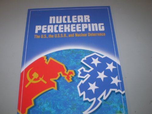 9780812358230: Nuclear Peacekeeping: The U.S., the U.S.S.R., and Nuclear Deterrence