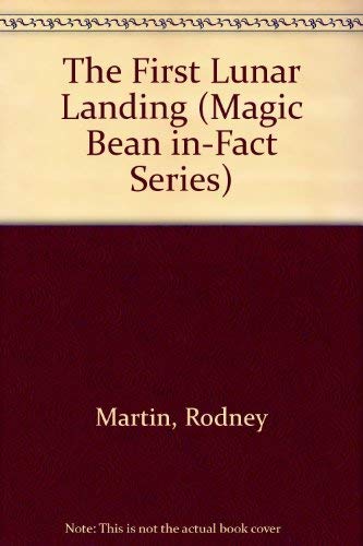 The First Lunar Landing (Magic Bean In-Fact Series) (9780812365337) by Martin, Rodney; Mayberry, Mary