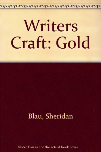 Writers Craft: Gold (9780812386622) by Blau, Sheridan
